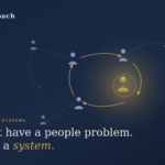 Systems-thinking infographic: scattered people icons, curved arrows around a glowing central circle on a dark blue gradient with the phrase 'You don't have a people problem. You have a system.'